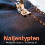 Nahttypen: Mastering the Art of Seam Types for Sewing, Fashion, and Textile Perfection