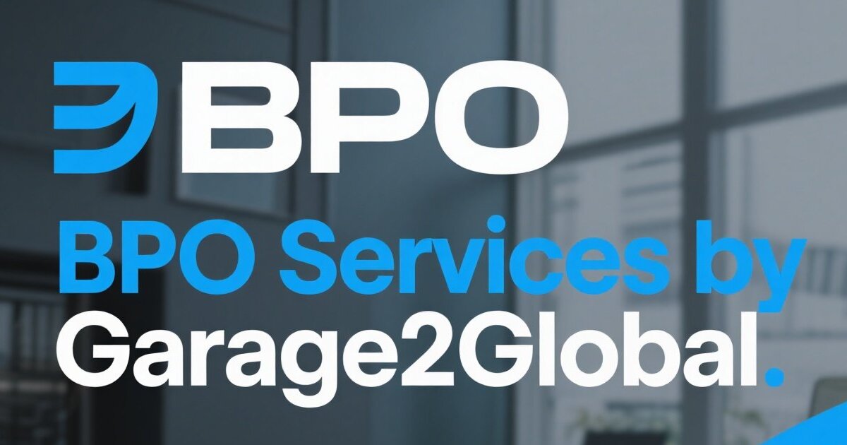 BPO Services by Garage2Global — Driving Global Business Efficiency and HR Transformation